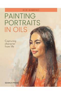 Painting Portraits in Oils (paperback edition) - Rob Wareing