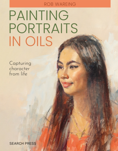 Coperta cărții 'Painting Portraits in Oils (paperback edition) - Rob Wareing'