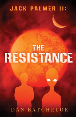 Coperta cărții 'Jack Palmer: The Resistance - Dan Batchelor'