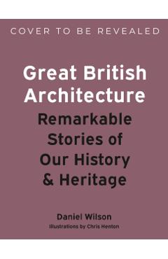 Great British Architecture - Daniel Wilson