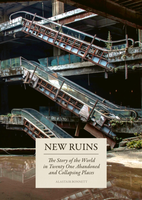 Coperta cărții 'New Ruins - Alastair Bonnett'
