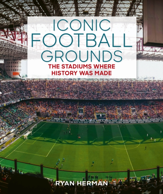 Coperta cărții 'Iconic Football Grounds - Ryan Herman'