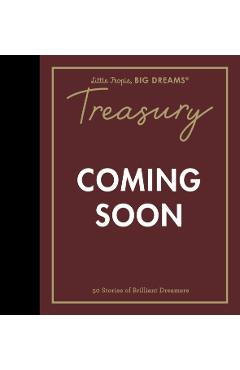 Little People, BIG DREAMS: Treasury - Maria Isabel Sanchez Vegara