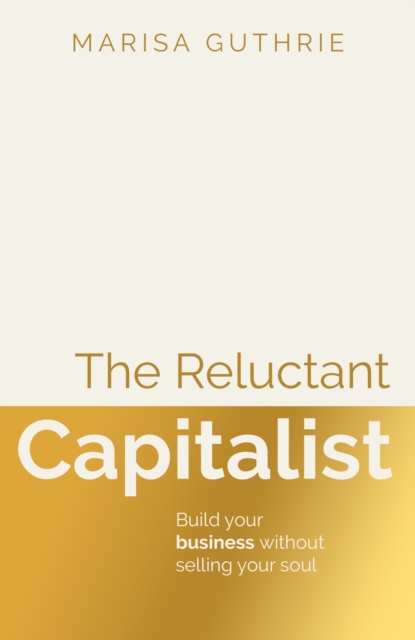 Coperta cărții 'Reluctant Capitalist - Marisa Guthrie'