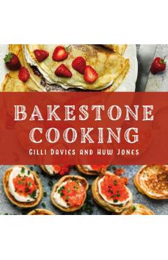 Bakestone Cooking - Gilli|jones Davies