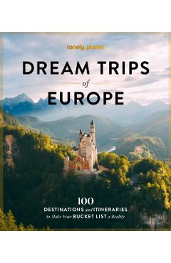 Lonely Planet Dream Trips of Europe -