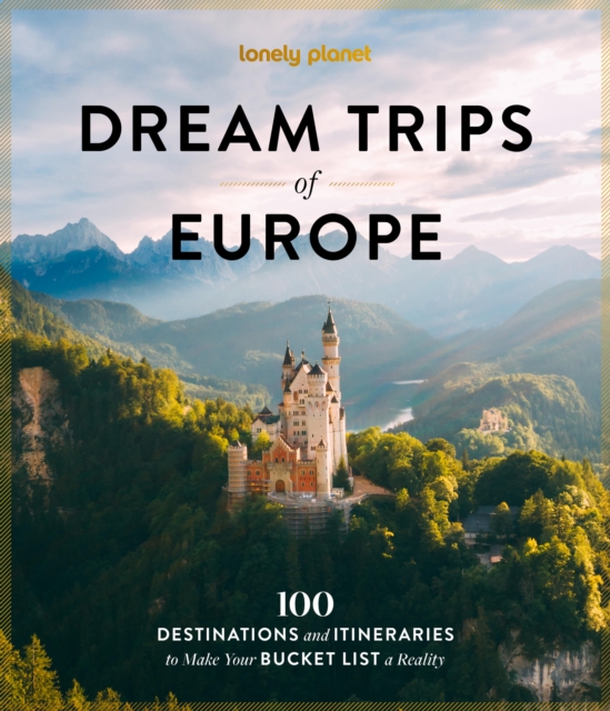 Coperta cărții 'Lonely Planet Dream Trips of Europe -'