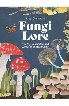 Coperta cărții 'Fungi Lore - Sally Coulthard'