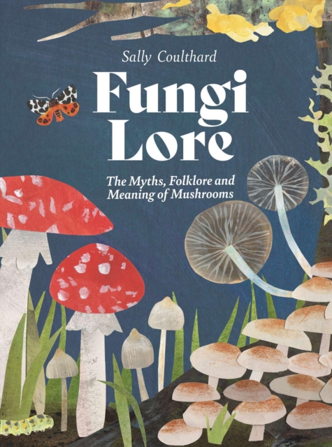 Coperta cărții 'Fungi Lore - Sally Coulthard'