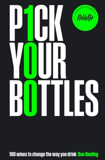 Coperta cărții 'Pick Your Bottles - Dan Keeling'