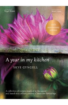 Year In My Kitchen - Skye Gyngell