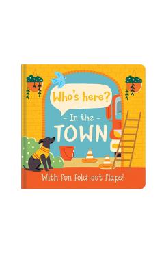 Coperta cărții 'Who's here? In the Town -'