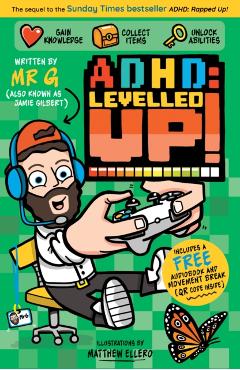 ADHD: Levelled Up! - Jamie 'mr G' Gilbert