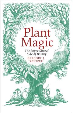 Coperta cărții 'Plant Magic - Gregory J. Kenicer'