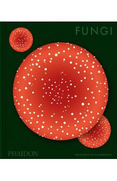 Fungi - Phaidon Editors