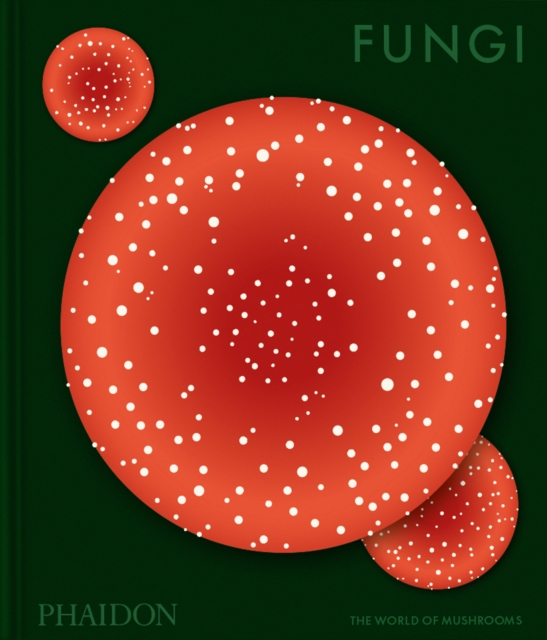 Coperta cărții 'Fungi - Phaidon Editors'