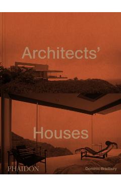 Architects' Houses - Dominic Bradbury