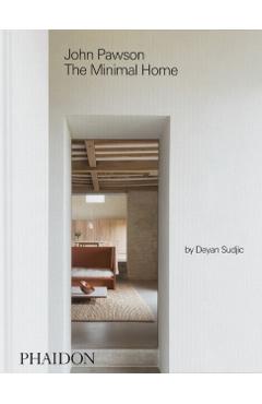 Coperta cărții 'John Pawson: The Minimal Home - John|sudjic Pawson'