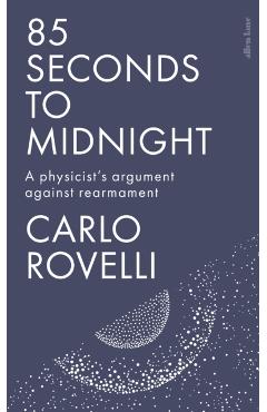 85 Seconds to Midnight - Carlo Rovelli