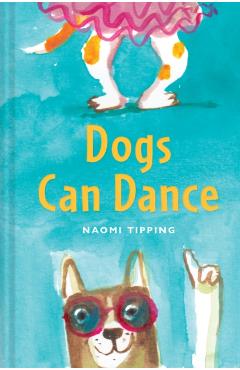 Coperta cărții 'Dogs Can Dance - Naomi Tipping'