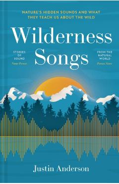Coperta cărții 'Wilderness Songs - Justin Anderson'