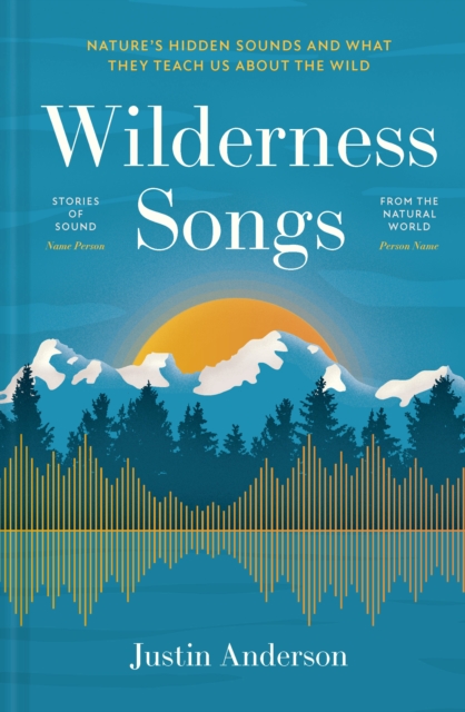 Coperta cărții 'Wilderness Songs - Justin Anderson'
