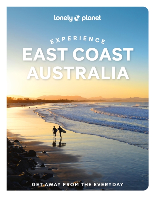 Coperta cărții 'Lonely Planet Experience East Coast Australia - Sarah|bonetto Lonely Planet|reid'