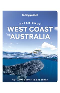 Coperta cărții 'Lonely Planet Experience West Coast Australia - Steve|brennan Lonely Planet|waters'