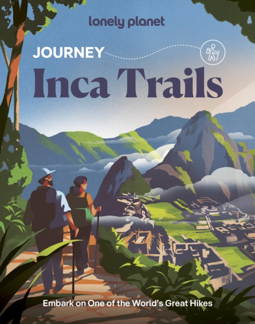 Coperta cărții 'Lonely Planet Journey Inca Trail - Mark|johanson Lonely Planet|eveleigh'