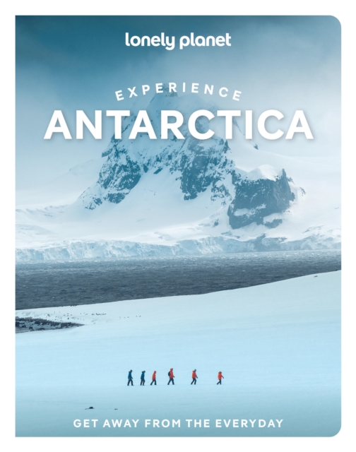 Coperta cărții 'Lonely Planet Experience Antarctica - Alexis|carlson. Liz Lonely Planet|averbuck'
