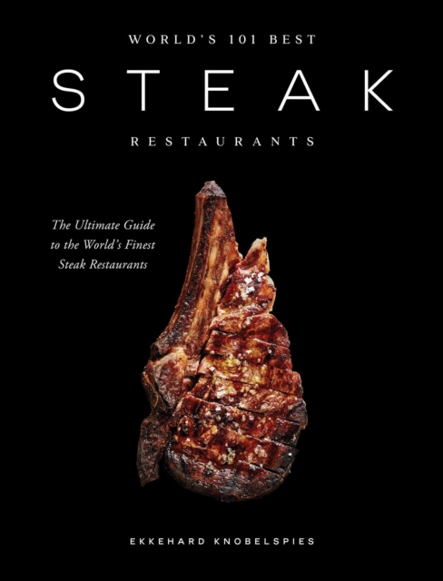 Coperta cărții 'World’s 101 Best Steak Restaurants - Ekkehard Knobelspies'