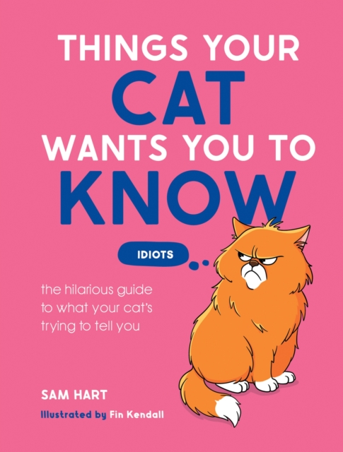 Coperta cărții 'Things Your Cat Wants You to Know - Sam Hart'