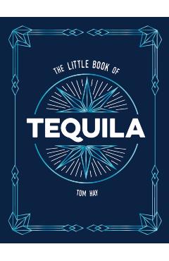 Coperta cărții 'Little Book of Tequila - Tom Hay'