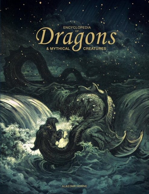Coperta cărții 'Encyclopedia of Dragons & Mythical Creatures - Alastair Horne'