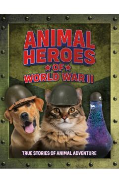 Coperta cărții 'Animal Heroes of World War II -'