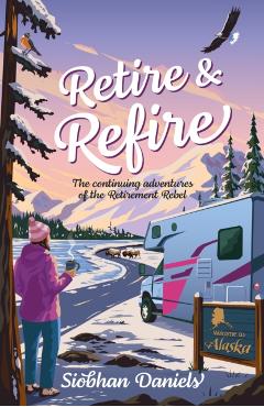 Retire & Refire - Siobhan Daniels