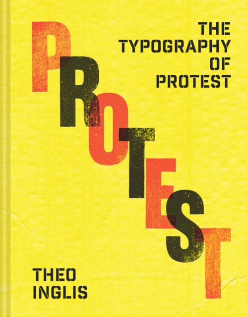 Coperta cărții 'Typography of Protest - Theo Inglis'