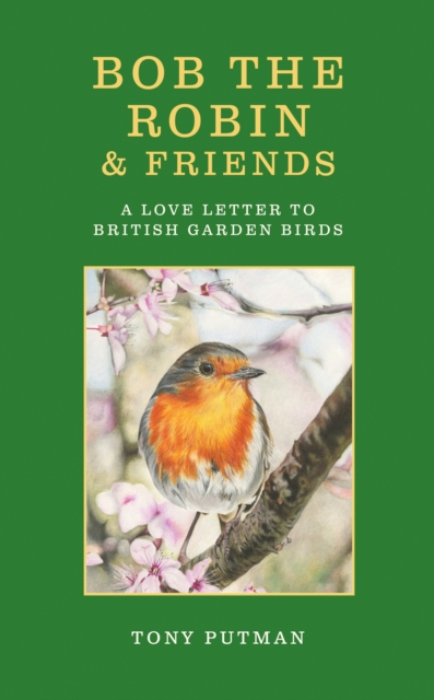 Coperta cărții 'Bob the Robin & Friends - Tony Putman'