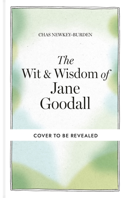 Coperta cărții 'Wit & Wisdom of Jane Goodall - Chas (author) Newkey-burden'