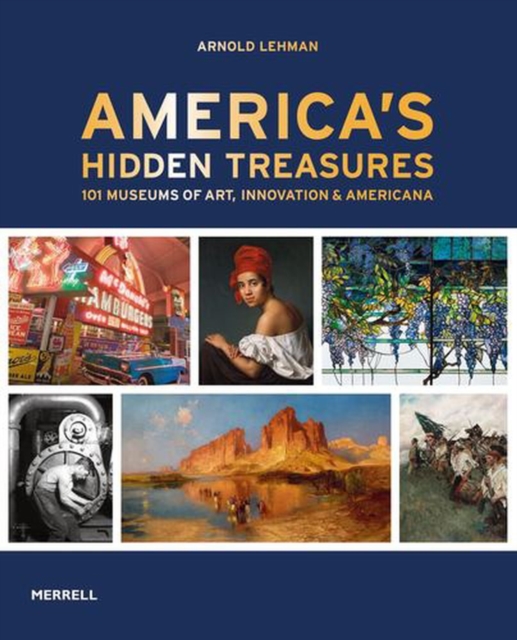 Coperta cărții 'America's Hidden Treasures - Arnold Lehman'