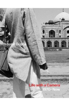 Sunil Gupta: Life with a Camera, 1970 – Now -