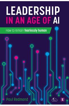 Leadership in an Age of AI - Paul Redmond