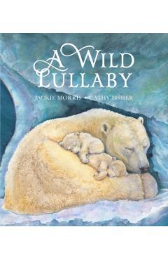 Wild Lullaby - Jackie Morris