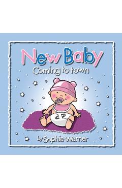 Coperta cărții 'New Baby Coming to Town - Sophie Warner'