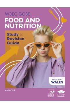Coperta cărții 'WJEC GCSE Food and Nutrition: Study and Revision Guide - Anita Tull'