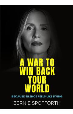 Coperta cărții 'War To Win Back Your World - Bernie Spofforth'