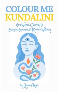 Colour Me Kundalini - Lucie Ataya