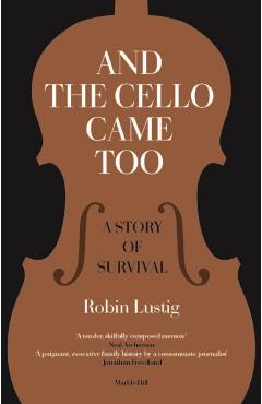 Coperta cărții 'AND THE CELLO CAME TOO - Robin Lustig'