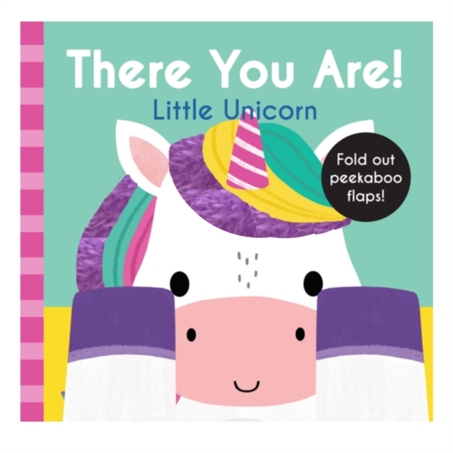 Coperta cărții 'There You Are: Little Unicorn -'