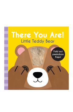 Coperta cărții 'There You Are: Little Teddy Bear -'